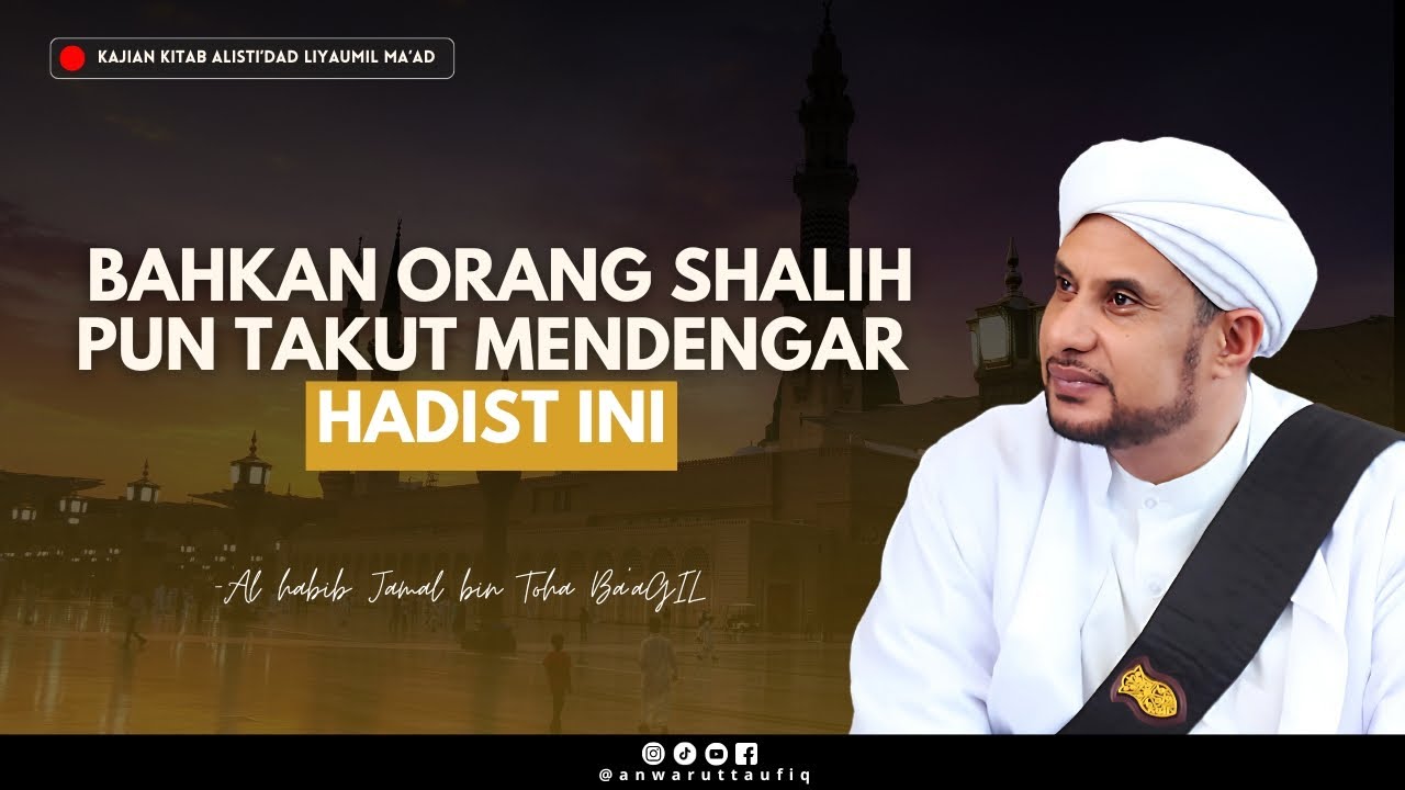 ORANG SHOLEH TIDAK PERNAH MEREMEHKAN AHLI MAKSIAT | HABIB JAMAL BIN TOHA BA'AGIL