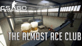 CS:GO - The almost Ace/Hackusation club.