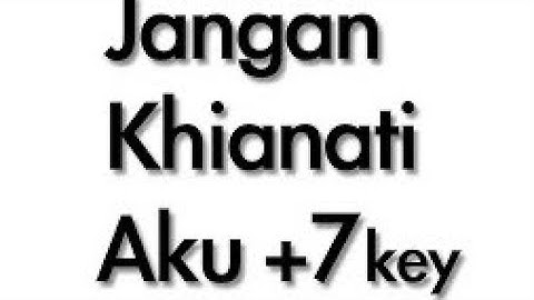 Cabaran High note "Jangan Khianati Aku" +7 key ??!!!