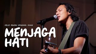 MENJAGA HATI | FELIX IRWAN #BAND #LIVE