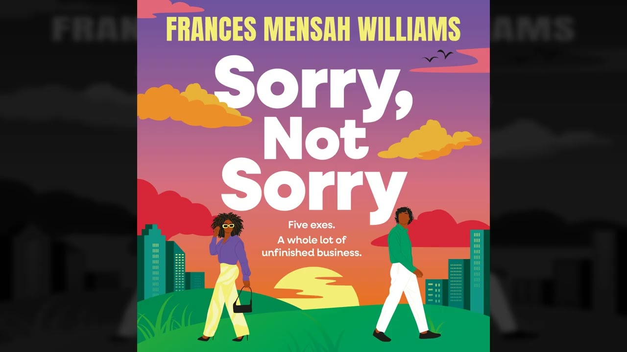 Frances Mensah Williams - Sorry, Not Sorry - A hilarious and heartfelt romcom
