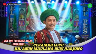 Ceramah Lucu KH. Amin Maulana Budi Hardjono // Live Pon Pes Nurul Falah Semarang