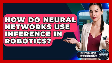 How Do Neural Networks Use Inference In Robotics? - Everything About Robotics Explained