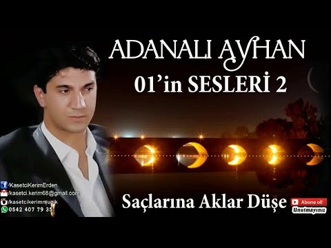 ADANALI AYHAN - SAÇINA AKLAR DÜŞE