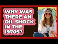 Why Was There An Oil Shock In The 1970s? - I'm a 70s Baby