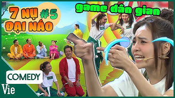 7 NỤ ĐẠI NÁO #5: Lan Ngọc NÁO TOÉT hơn thua tiến luật loạt game DÂN GIAN và cái kết "ăn hành"