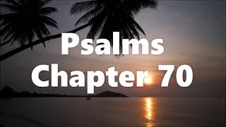 The Book of Psalms Chapter 70 - New King James Version (NKJV) - Theatrical Audio Bible