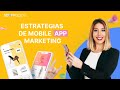 Estrategias de Mobile App Marketing 📱 [Que funcionan]