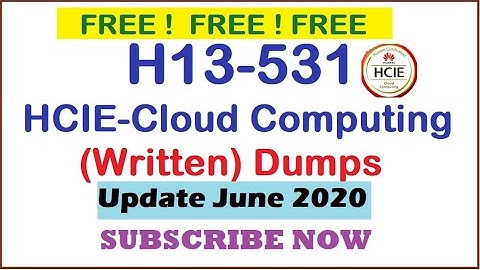 Free Huawei H13-531 HCIE Cloud Computing Written Exam Dumps Questions