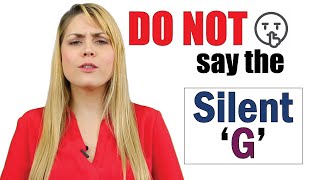 DO NOT pronounce the ‘G’ | 24 Words | Learn English Pronunciation