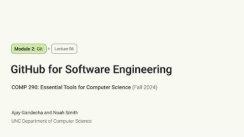 Essential Tools for CS #6: GitHub for Software Engineering | COMP 290 at UNC-Chapel Hill