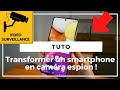 TRANSFORMER VOTRE SMARTPHONE EN CAMÉRA DE SURVEILLANCE / ESPION (tuto smartphone at home video)