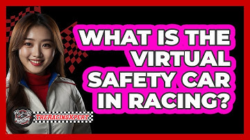 What Is The Virtual Safety Car In Racing?