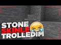 STONE SKİN İLE TROLLEDİM !! - sonoyuncu skywars