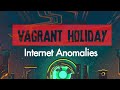 Internet anomalies vagrant holiday