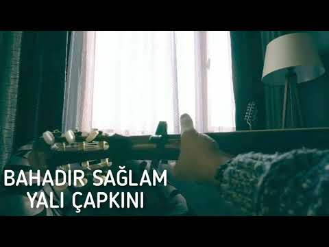 Bahadır Sağlam - Yalı Çapkını (Suavi)