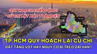 Tp.hcm Quy Hoạch Lại Củ Chi Đất Tăng Vọt Hay Nguy Cơ Bị Treo Dài Hạn?