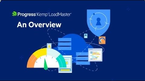 Kemp LoadMaster - An Overview