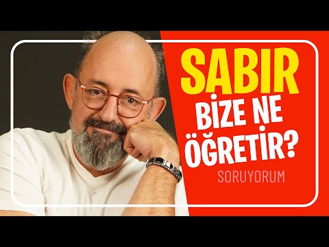 Sabır Bize Ne Öğretir? I SoruYorum