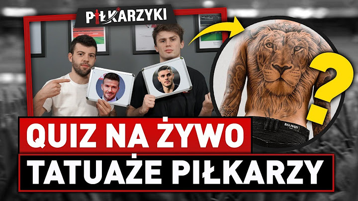 ROZPOZNAJ PIŁKARZA PO TATUAŻU!