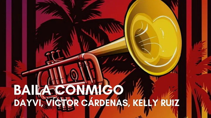 Dayvi, Vctor Crdenas - Baila Conmigo (feat. Kelly ...