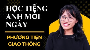 30 Câu Nói Về Phương Tiện Giao Thông Bằng Tiếng Anh | Luyện Nói + Phát Âm | Học Tiếng Anh Mỗi Ngày