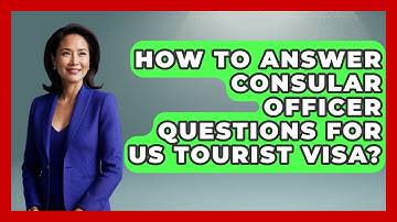 How To Answer Consular Officer Questions For US Tourist Visa? - Middle East Migraters