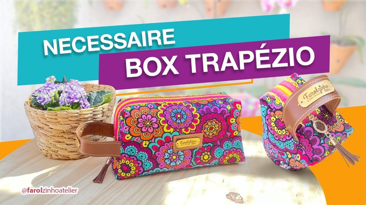 NECÉSSAIRE BOX TRAPÉZIO SEM ALÇA E SEM VIÉS I Tem com forro embutido e vira cestinha, diy pouch bag