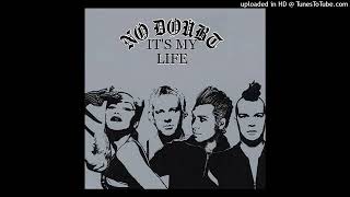 No Doubt - It's My Life (Remaster)