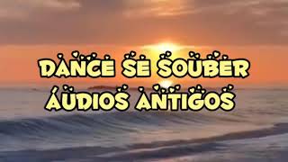 DANCE SE SOUBER - AUDIOS ANTIGOS