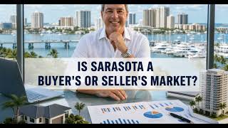 Is Sarasota a Buyer's or Seller's Market? An Insider's Honest Answer