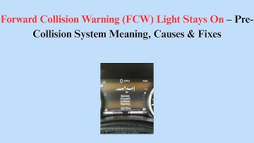 Forward Collision Warning (FCW) Light Stays On – Pre-Collision System Meaning, Causes & Fixes
