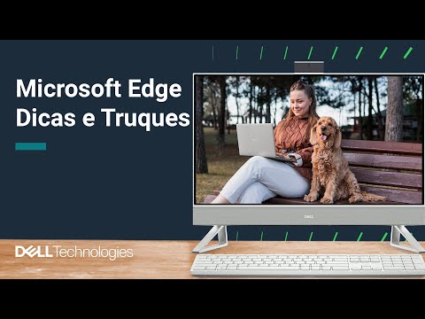 Microsoft Edge: Dicas, Truques e Novos Recursos no Windows 11 (Dell Oficial)