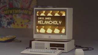 Video thumbnail of "Chris James - Melancholy (Lyric Video)"