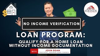 No Income Verification Loan Program: Qualify for a Home Loan Without Income Documentation