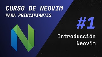 Curso de Vim y Neovim - #1 Introducción a Neovim