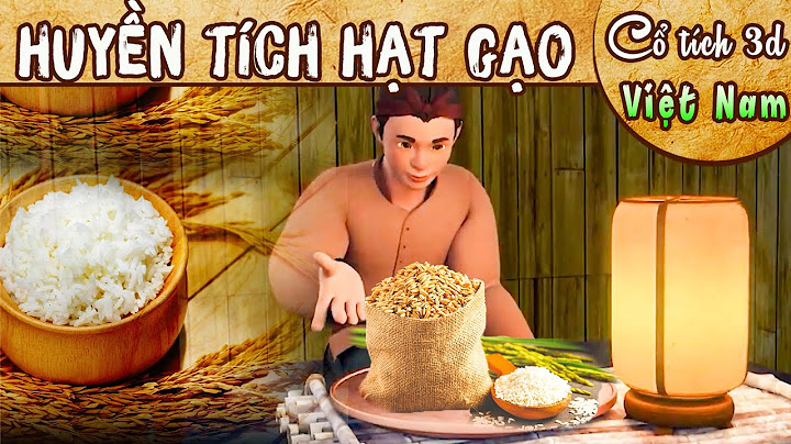 HUYỀN TÍCH HẠT GẠO Trọn Bộ | Truyện Cổ Tích Việt Nam | Cổ Tích 3D Việt Nam 2023 | THVL Hoạt Hình