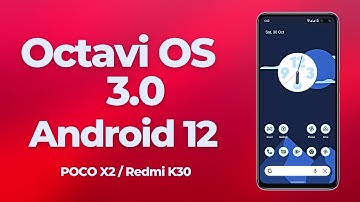 Octavi OS 3.0 for POCO X2 / Redmi K30 | OFFICIAL | ANDROID 12