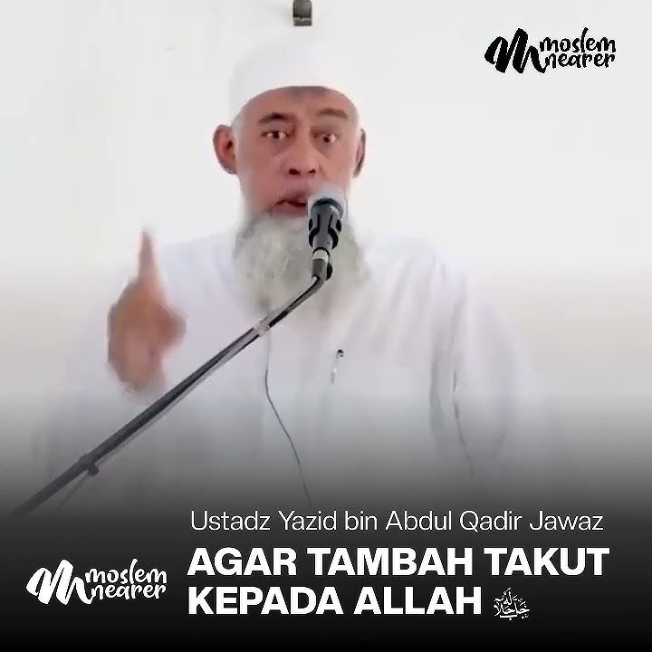 AGAR TAMBAH TAKUT KEPADA ALLAH ‎ﷻ - Ustadz Yazid bin Abdul Qadir Jawaz