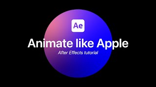 Apple Style Animations - After Effects Tutorial