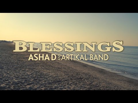 Asha D & Artikal Band - Blessings (Official Video)