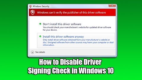 How to Disable Driver Signing Check in Windows 10