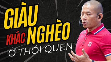 Khác biệt của người giàu và người nghèo: để khởi nghiệp và có cuộc sống hạnh phúc | Phạm Thành Long