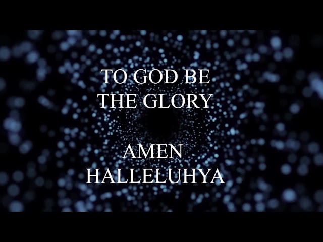 SEI SISTERS   TO GOD BE THE GLORY LYRICS class=