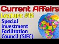 Current Affairs | Lecture #15 - Special Investment Facilitation Council SIFC for CSS PMS