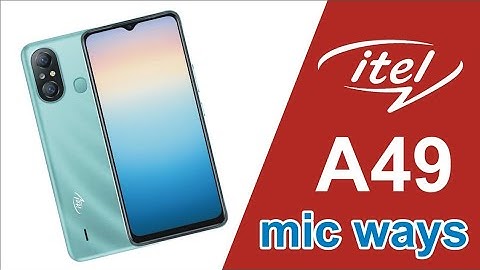 Itel A49 mic ways and mic problem solution