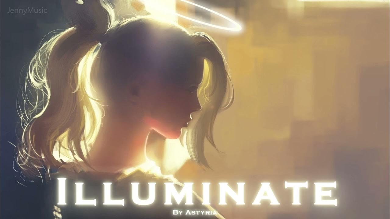 EPIC POP| ''Illuminate'' by Astyria EPIC POP| ''Illuminate'' by Astyria