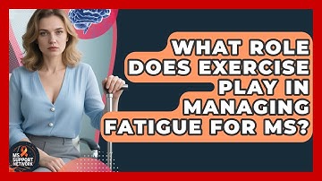 What Role Does Exercise Play in Managing Fatigue for MS? | MS Support Network