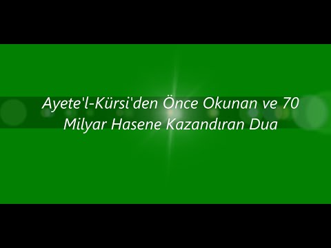 Ayete'l Kürsi'den Önce Okunan ve 70 Milyar Hasene Kazandıran Dua Hadis i Kudsi