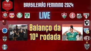 LIVE - BALANÇO DA 10 RODADA DO BRASILEIRÃO FEMININO